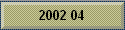 2002 04