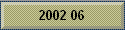 2002 06