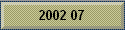 2002 07