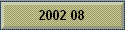 2002 08