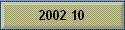 2002 10