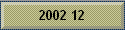2002 12