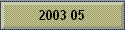 2003 05