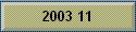 2003 11