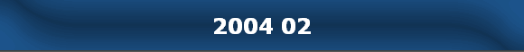 2004 02