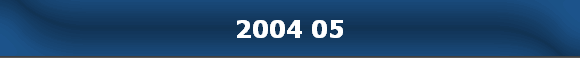 2004 05