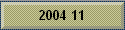 2004 11