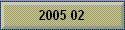 2005 02