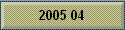 2005 04
