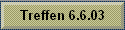 Treffen 6.6.03